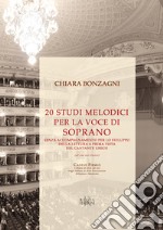 20 studi melodici per la voce di soprano senza accompagnamento per lo sviluppo della lettura a prima vista del cantante lirico (ad uso nei trienni)