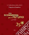 Una scommessa per il futuro. 1996-2021 libro