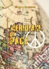 Meridiani di pace. Lettere dei veri grandi dell'Occidente ai posteri libro