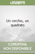 Un cerchio, un quadrato libro