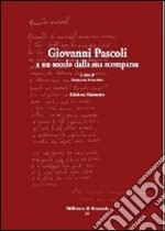 Giovanni Pascoli, a un secolo dalla sua scomparsa libro