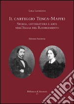 Il carteggio Tenca-Maffei. Storia, letteratura e arte nell'Italia del Risorgimento