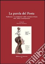 La parola del poeta. Tradizione e «ri-mediazione» della Commedia di Dante nella cultura contemporanea