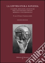 La letteratura riflessa. Citazioni, rifrazioni, riscritture nella letteratura italiana moderna e contemporanea libro