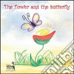 The flower and the butterfly. Ediz. illustrata. Con CD Audio libro