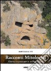 Racconti mitologici. L'isola galleggiante di Pitigliano. Con CD-ROM libro di Giusti Marcello