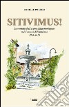 Sitivimus! La «venuta dell'acqua dalla montagna» nel comune di Manciano 1913-2013 libro di Pratesi Daniele