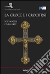 La croce e i crocifissi nei Vangeli e nell'arte libro