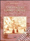 Caravaggio e Porto Ercole (giallo nel giallo) libro di Terramoccia Igino