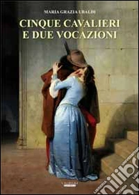 Cinque cavallieri e due vocazioni libro