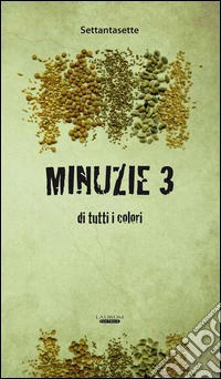 Minuzie 3. Tutti i colori libro