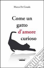 Come un gatto d'amore curioso libro