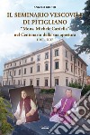 Il seminario vescovile di Pitigliano «Mons. Michele Cardella» nel centenario della sua apertura 1917-2017 libro