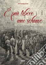 È più libero uno schiavo libro