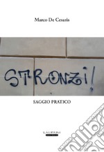 Stronzi! Saggio pratico libro