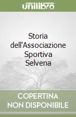 Storia dell'Associazione Sportiva Selvena