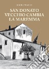 San Donato vecchio cambia la Maremma libro