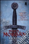 Esclusi libro di Morgan Richard K.