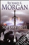 Sopravvissuti libro di Morgan Richard K.