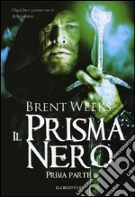 Il prisma nero. Il portatore di luce. Vol. 1 libro