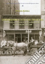 L'emigrazione a Lucca dal 1876 al 1913 e cenni sulla genesi del fenomeno migratorio nella prima metà dell'800 libro