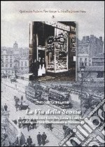 La via della Scozia. L'emigrazione barghigiana e lucchese a Glasgow tra Ottocento e Novecento