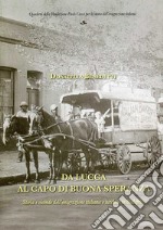 Da Lucca al Capo di Buona Speranza. Storia e vicende dell'emigrazione italiana e lucchese in Sudafrica libro