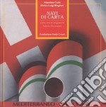 Navi di carta. Cento anni di emigrazione italiana oltre oceano libro