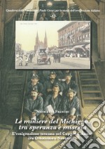 Le miniere del Michigan: tra speranza e miseria. L'emigrazione toscana nel Copper Country tra Ottocento e Novecento