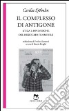 Il complesso di Antigone. Etica e invenzione del desiderio femminile libro