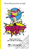Feminist You. Guida galattica per femministe in erba libro