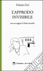 L'approdo invisibile libro