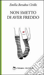 Non smetto di aver freddo libro