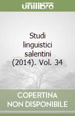 Studi linguistici salentini (2014). Vol. 34 libro