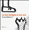 La mia famiglia è uno zoo. Ediz. illustrata libro di Sdralevich Teresa