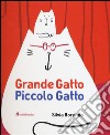 Grande gatto piccolo gatto. Ediz. illustrata libro