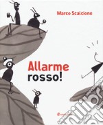 Allarme rosso! Ediz. illustrata