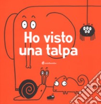 Ho visto una talpa. Ediz. illustrata, Chiara Vignocchi e Silvia Borando