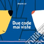 Due code mai viste. Ediz. illustrata libro