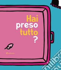 Hai preso tutto? libro