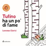 Tutino ha un po' di fame libro