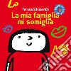 La mia famiglia mi somiglia libro di Sdralevich Teresa