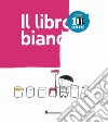 Il libro bianco. Ediz. illustrata libro