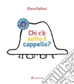 Chi c'è sotto il cappello? libro