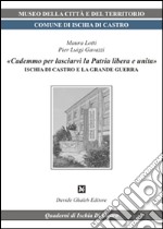 «Cademmo per lasciarvi la patria libera e unita». Ischia di Castro e la grande guerra