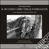 Il secondo libro delle passaggiate e altre bagattelle narrate per l'anno 2014 libro