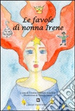 Le favole di nonna Irene libro