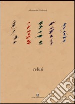 Refusi. Ediz. illustrata