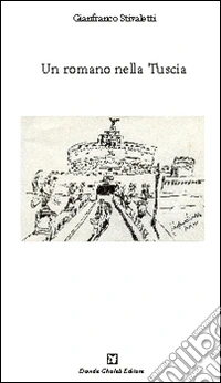 Un romanzo nella Tuscia libro