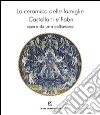 La ceramica delle famiglie Castellani e Fabri. Opere da una collezione. Ediz. illustrata libro
